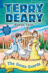 Roman Tales: The Goose Guards – Terry Deary